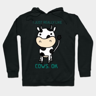 I Just Really Like Cow, Ok Hoodie